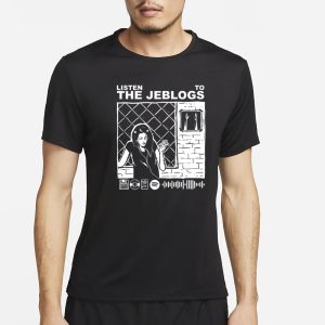 The Jeblogs Listen To The Jeblogs T Shirt 1