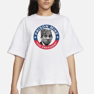 The Office Prison Mike For President T Shirt 2