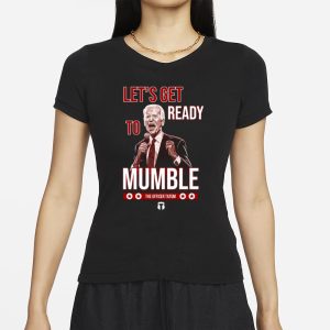 The Officer Tatum Lets Get Ready To Mumble New T Shirt 2
