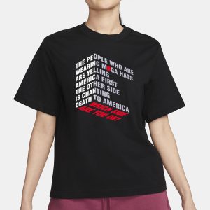 The People Who Are Wearing Maga Hats Are Yelling America First The Other Side Is Chanting T Shirt 2