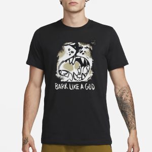 The Shy Wolf Bark Like A God T Shirt 1