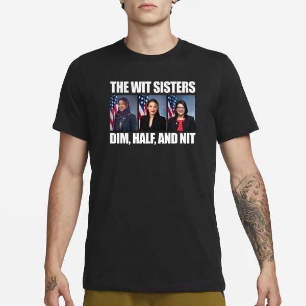 The Wit Sisters Dim Half And Nit T-Shirt