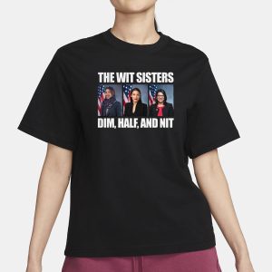 The Wit Sisters Dim Half And Nit T-Shirt 1 The Wit Sisters Dim Half And Nit T Shirt 2