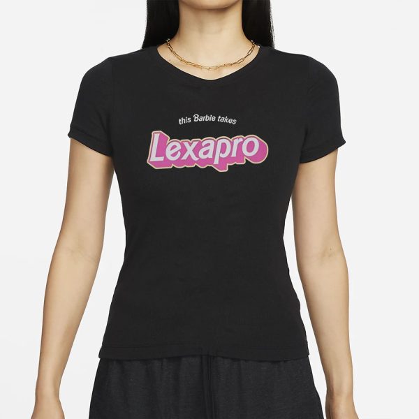 This Barbie Takes Lexapro T-Shirt