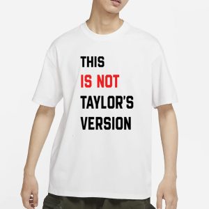 This Is Not Taylor's Version T Shirt 1