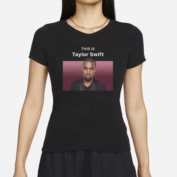 This Is Taylor Swift (Kanye West) T-Shirt