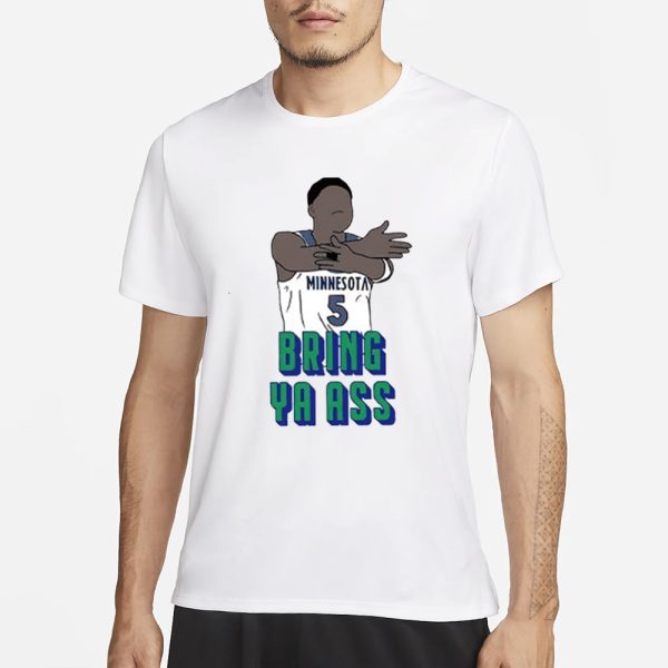 Timberwolves Anthony Edwards Bring Ya Ass T-Shirt