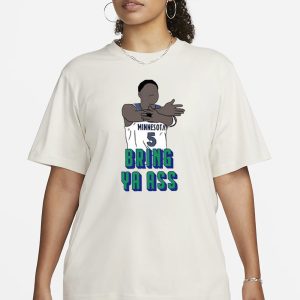 Timberwolves Anthony Edwards Bring Ya Ass T-Shirt 1 Timberwolves Anthony Edwards Bring Ya Ass T Shirt 2