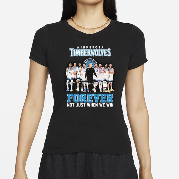 Timberwolves Forever Not Just When We Win T-Shirt