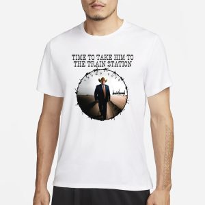 Time To Take Him To The Train Station Trump 2024 T Shirt 1