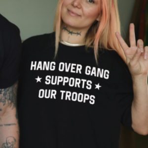 Tom MacDonald Hang Over Gang Supports Our Troops T Shirt 3