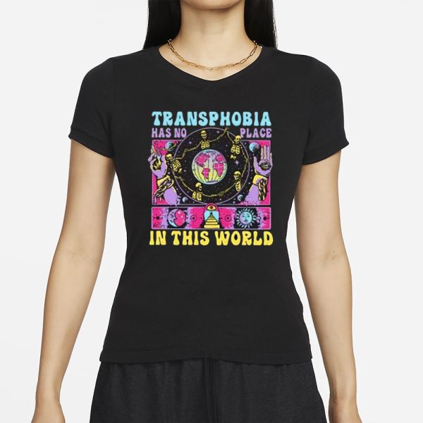 Transphobia Has No Place In This World T-Shirt