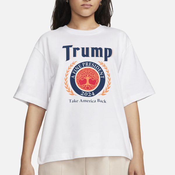 Trump 2024 A Fine President Personalized T-Shirt