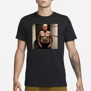 Trump Covered With Prison Tattoos T Shirt 1