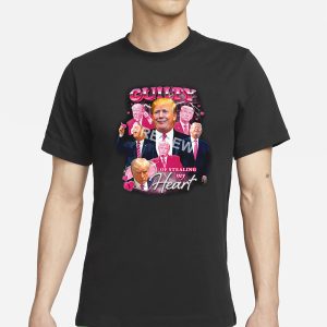 Trump Guilty Of Stealing My Hear T Shirt 1