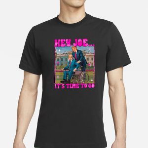 Trump Hey Joe It's Time To Go T Shirt 1
