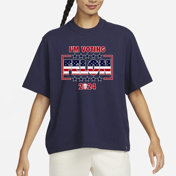 Trump I’m Voting Felon 2024 T-Shirt