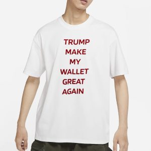 Trump Make My Wallet Great Again T Shirt 1