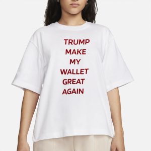 Trump Make My Wallet Great Again T Shirt 2
