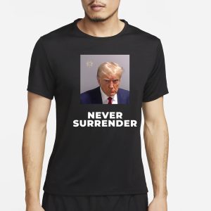 Trump Mug Shot Muga Never Surrender Trump 2024 T Shirt 1