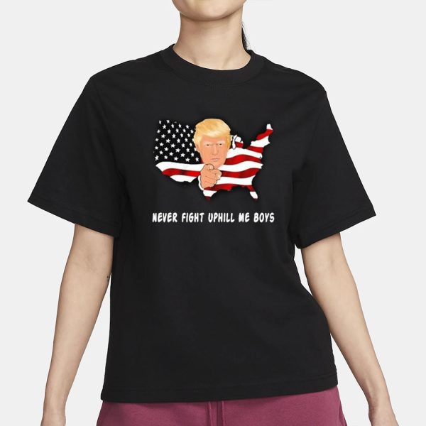 Trump Never Fight Uphill Me Boys T-Shirt