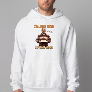 Trump Thanksgiving I'm Just Here For The Deviled Eggs Sweatshirt , T-shirt , Hoodie , Long Sleeve T-shirt 1 Trump Thanksgiving Im Just Here For The Deviled Eggs Sweatshirt T shirt Hoodie Long Sleeve T shirt 2