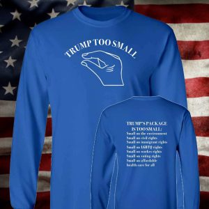 Trump Too Small Package Is Too Small T-Shirt 1 Trump Too Small Package Is Too Small T Shirt 2