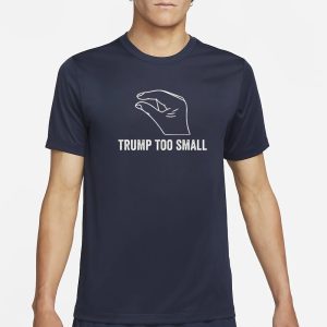 Trump Too Small T Shirt 1