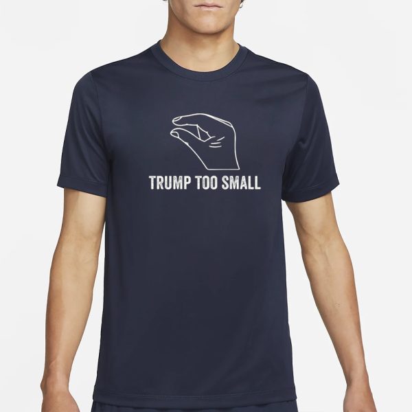 Trump Too Small T-Shirt