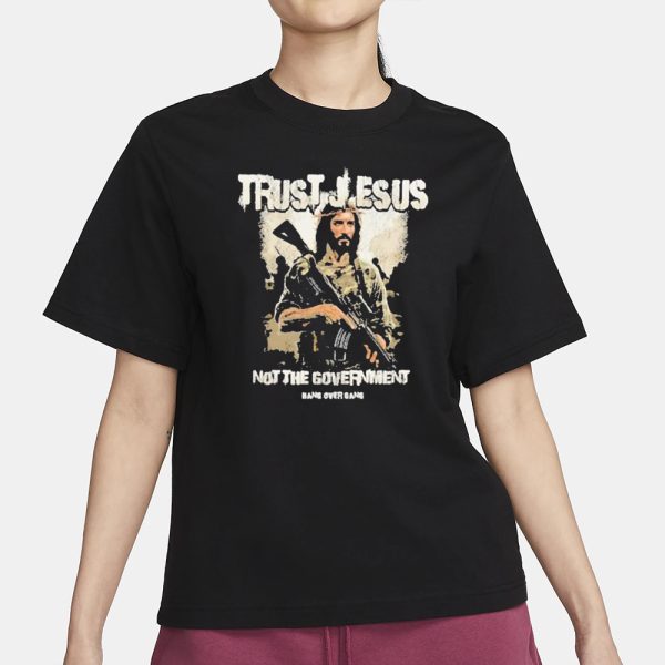 Trust Jesus Not The Government Hang Over Gang T-Shirt