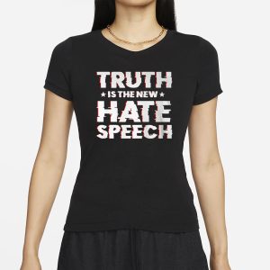 Truth Is The New Hate Speech T Shirt 2