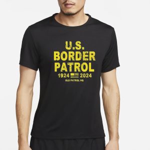 US Border Patrol 1924 2024 Old Patrol HQ T Shirt 1