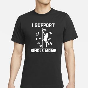 Unethical Threads I Support Single Moms T Shirt 1