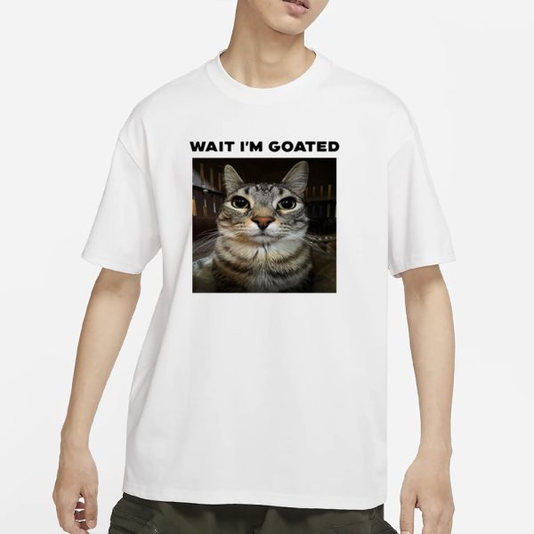 Unkyndled Wearing Wait I’m Goated Cat T-Shirt