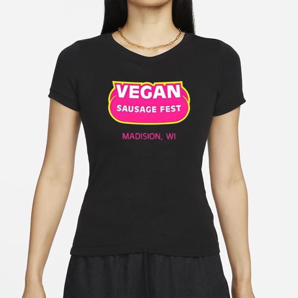 Vegan Sausage Fest Madison Wi T-Shirt