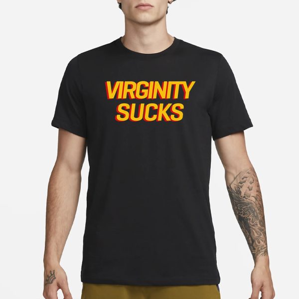 Virginity Sucks T-Shirt