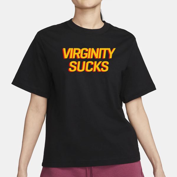 Virginity Sucks T-Shirt