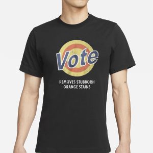 Vote Removes Stubborn Orange Stains T Shirt 1