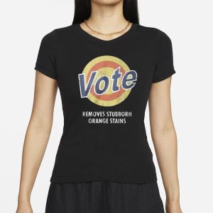 Vote Removes Stubborn Orange Stains T-Shirt 1 Vote Removes Stubborn Orange Stains T Shirt 2