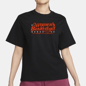 WOMENS BASKETBALL NOT A MOMENT BUT A MOVEMENT T SHIRT 2