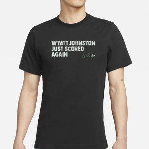 WYATT JOHNSTON JUST SCORED AGAIN T SHIRT 1
