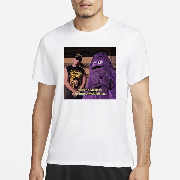 Warhorse And Grimace Nothing Matters Embrace McNihilism T-Shirt