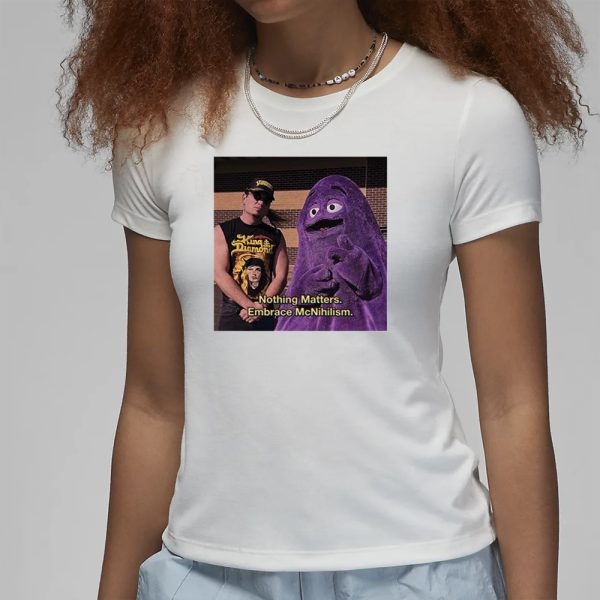 Warhorse And Grimace Nothing Matters Embrace McNihilism T-Shirt