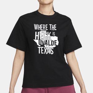 Where The Heck Is Uvalde Texas T Shirt 2