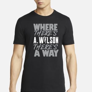 Where There's AWilson There's A Way T Shirt 1