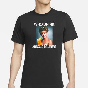Who Drink Arnold Palmer T Shirt 1