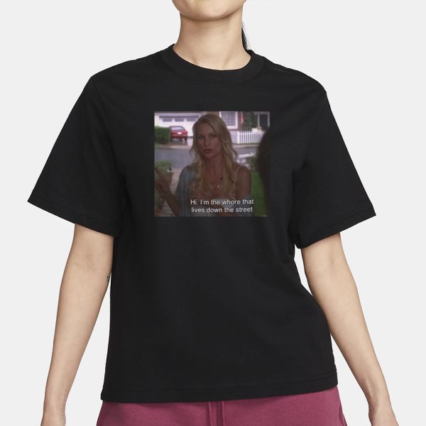 Wisteriawomen Edie Britt Quote Hi I’m The Whore That Lives Down The Street T-Shirt