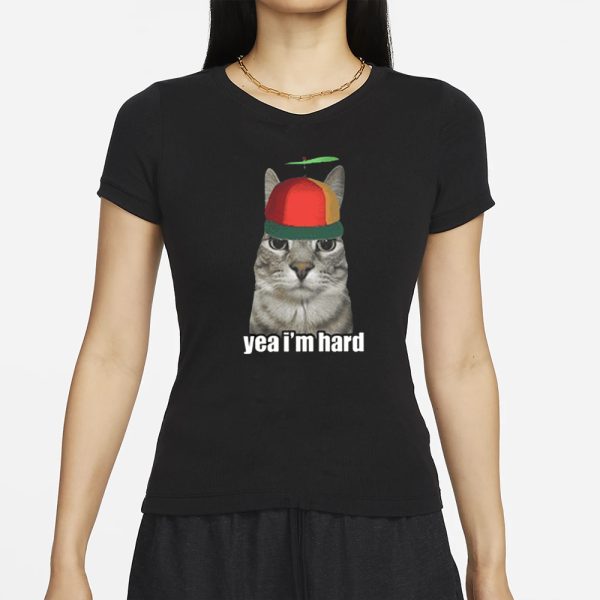 Yea Im Hard Cat T-Shirt