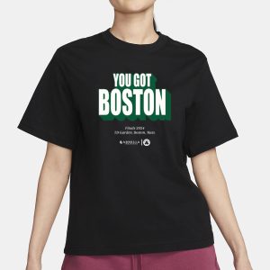 You Got Boston Finals 2024 Td Garden Boston Mass T-Shirt 1 You Got Boston Finals 2024 Td Garden Boston Mass T Shirt 2