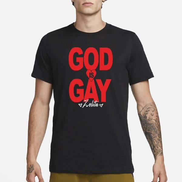 Zolita God Is Gay T-Shirt